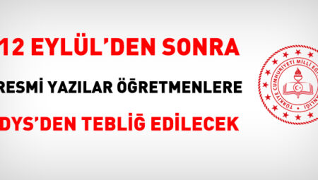 12 Eylülden sonra resmi yazılar öğretmenlere DYS üzerinden tebliğ edilecek